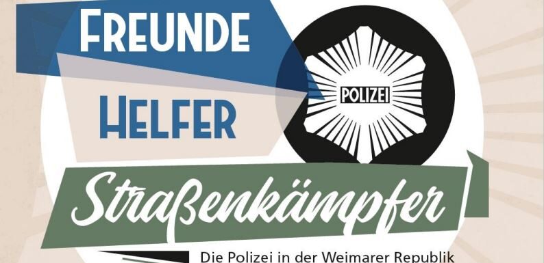 Neue Ausstellung im Rintelner Museum: „Freunde, Helfer, Straßenkämpfer – Die Polizei in der Weimarer Republik“